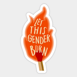 Let This Gender Burn Sticker